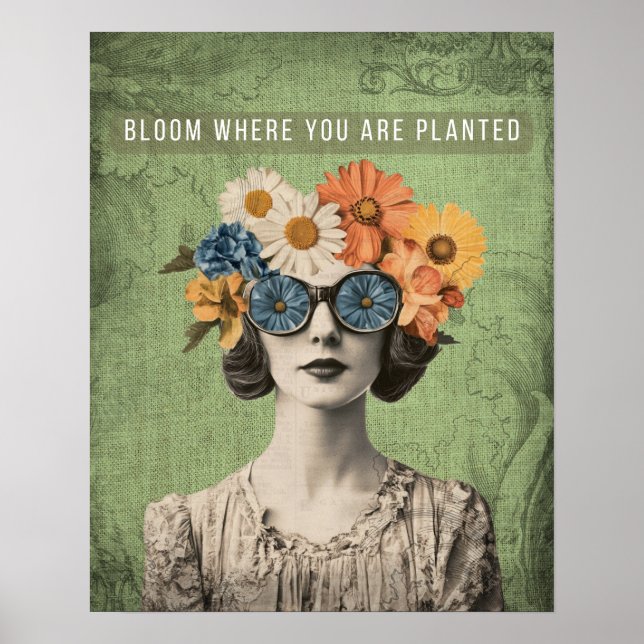 Bloom Where Planted Surreal Flower Woman Poster (Front)