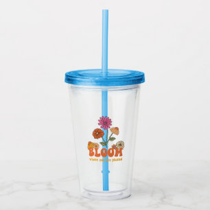 Bloom Where you are Planted Acrylic Tumbler