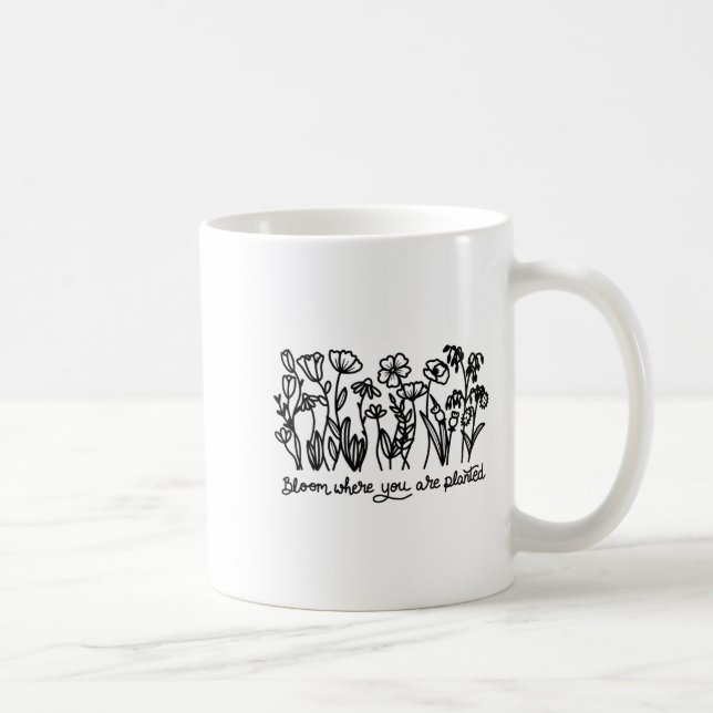 Bloom Where You Are Planted, Botanical, Insrationa Coffee Mug (Right)