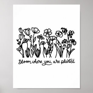 Bloom Where You Are Planted, Botanical, Insrationa Poster