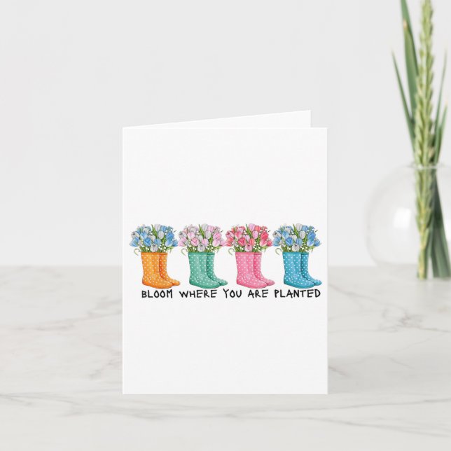 Bloom Where You Are Planted  Card (Front)