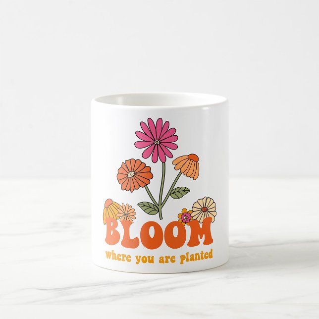 Bloom Where You Are Planted Coffee Mug (Creator Uploaded)