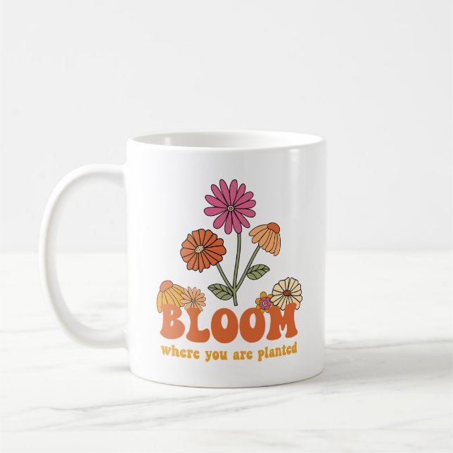 Bloom Where you are Planted Coffee Mug (Left)