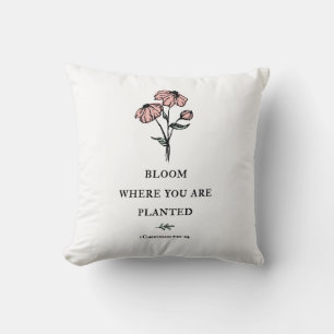 Bloom Where You Are Planted Cushion
