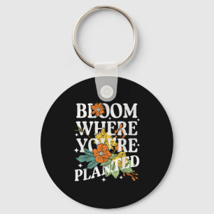 Bloom Where You Are Planted Cute Flower Motivation Key Ring