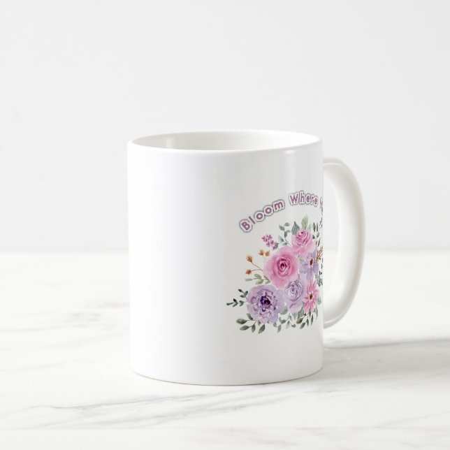 Bloom Where You Are Planted Floral Motivational Qu Coffee Mug (Front Right)