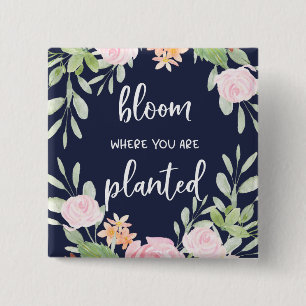 Bloom Where You Are Planted Floral Typography 15 Cm Square Badge