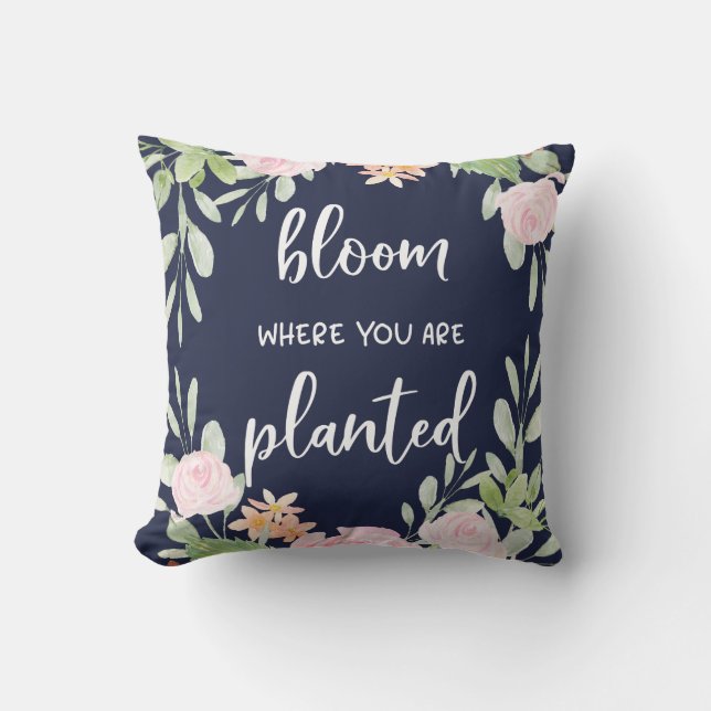 Bloom Where You Are Planted | Floral Typography Cushion (Front)