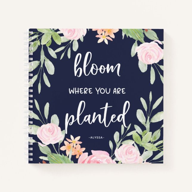 Bloom Where You Are Planted | Floral Typography Notebook (Front)