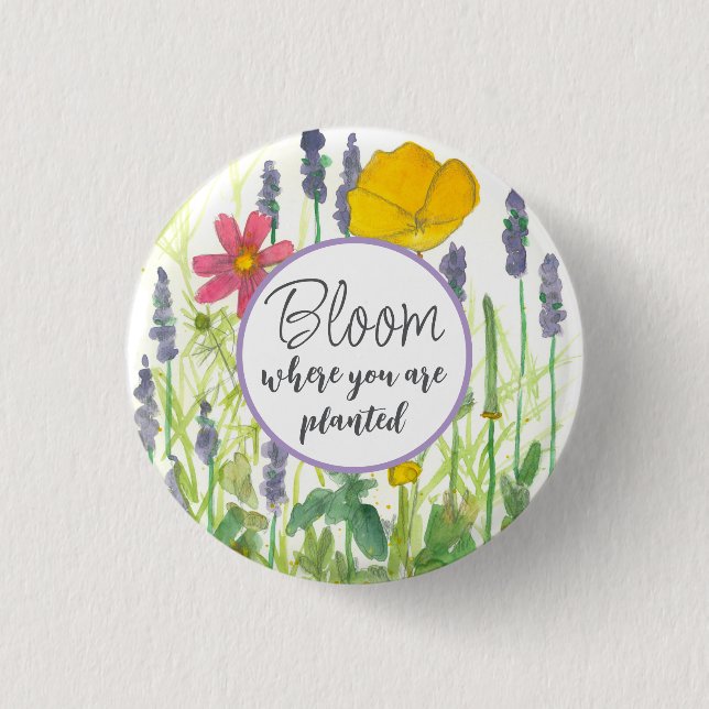 Bloom Where You Are Planted Flower Encouragement 3 Cm Round Badge (Front)