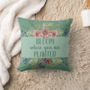 Bloom Where You are Planted Green Floral Cushion