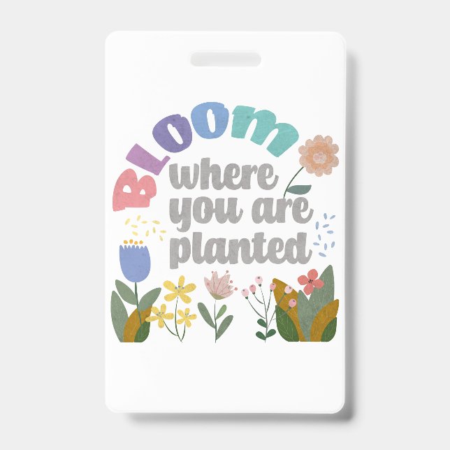Bloom Where you are Planted ID Badge (Front)