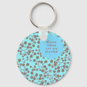 Bloom Where You Are Planted Key Ring