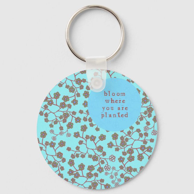 Bloom Where You Are Planted Key Ring (Front)