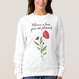 Bloom Where You Are Planted Minimal Wild Flowers Sweatshirt