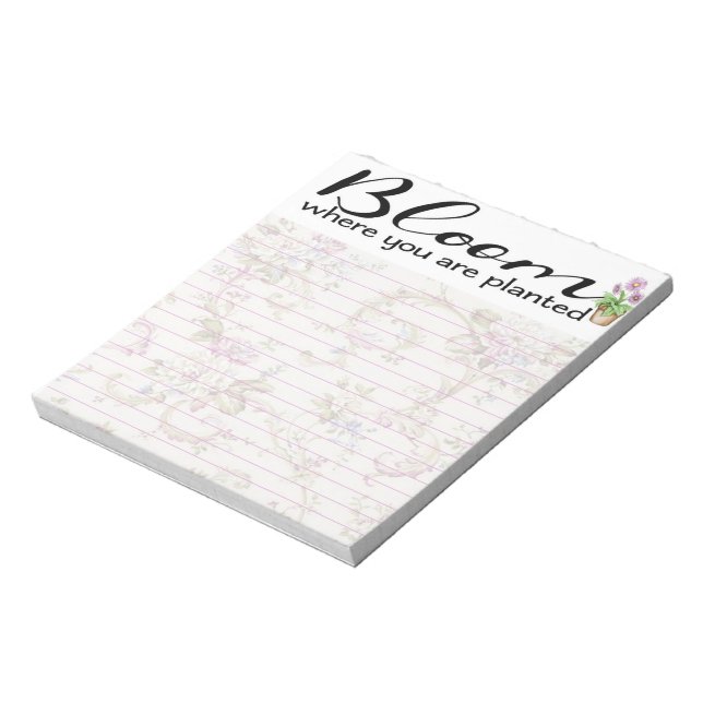 Bloom where you are planted notepad (Rotated)