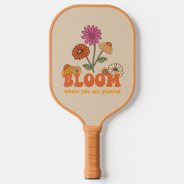 Bloom Where you are Planted Pickleball Paddle (Front)