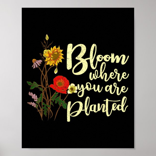 Bloom Where You Are Planted  Poster (Front)