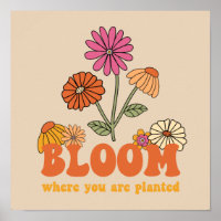 Bloom Where you are Planted