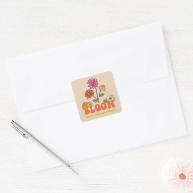 Bloom Where you are Planted Square Sticker (Envelope)