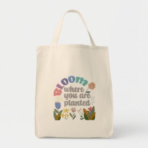 Bloom Where you are Planted Tote Bag