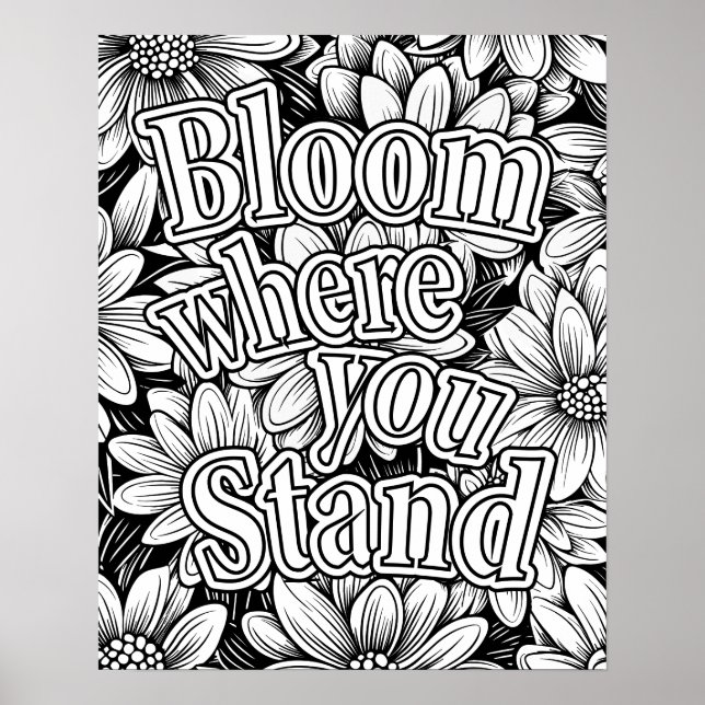 "Bloom Where You Stand" Flower Colouring Poster (Front)
