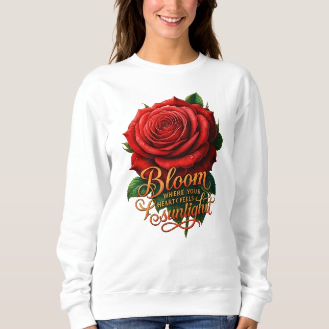 Bloom Where Your Heart Feels Sunlight Sweatshirt (Front)