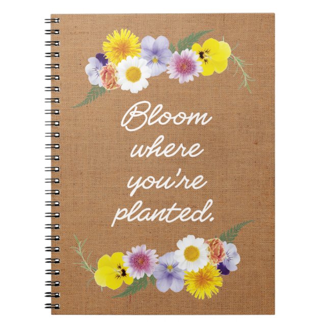 Bloom where you're planted (burlap) notebook (Front)