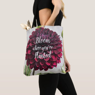 Bloom Where You're Planted Quote Red Dahlia Tote Bag