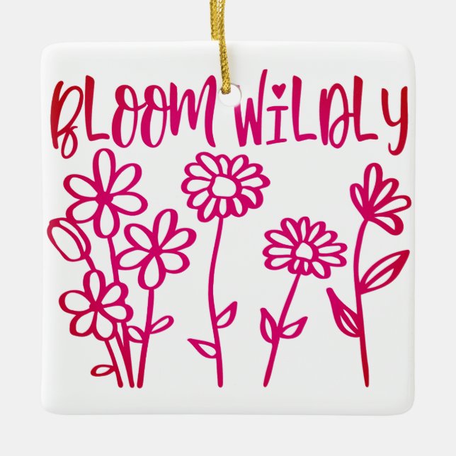 BLOOM WILDLY [2] CERAMIC ORNAMENT (Front)