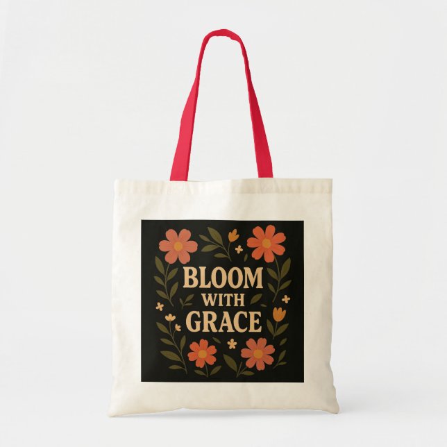 Bloom With Grace – Floral Inspirational Quote Tote (Front)