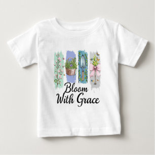 Bloom with Grace Garden Floral Art Baby T-Shirt