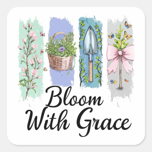 Bloom with Grace Garden Floral Art Square Sticker (Front)