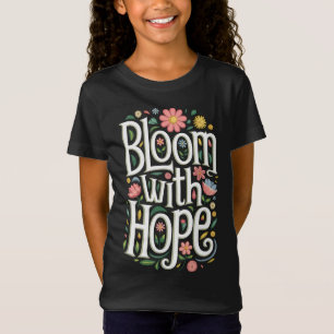 Bloom with Hope T-Shirt