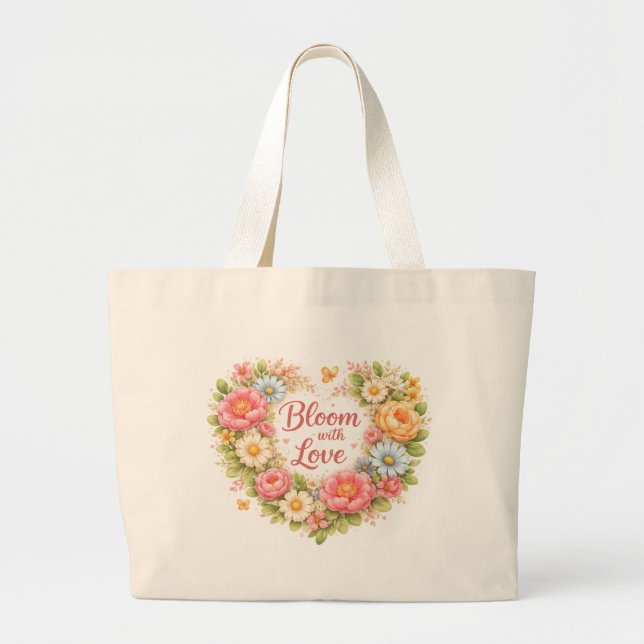 Bloom With Love Floral Design  Large Tote Bag (Front)