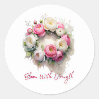 Bloom With Strength, Classic Mug  Classic Round Sticker