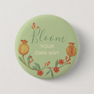 Bloom Your Own Way  6 Cm Round Badge