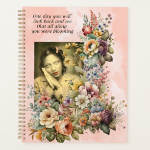 "Blooming all Along" quote pretty girl and flowers Planner