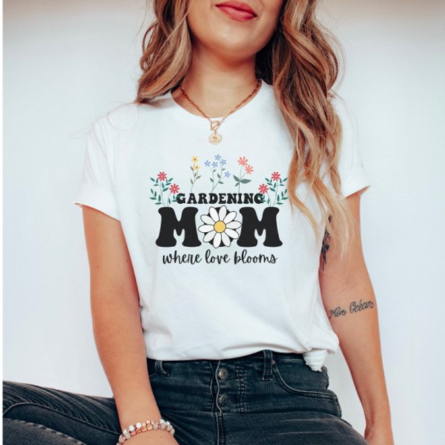 Blooming Love: Gardening Mum Mother's Day  T-Shirt (Creator Uploaded)