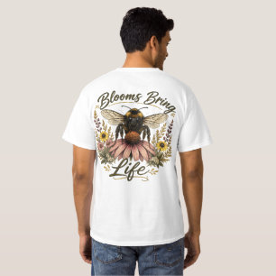 Blooms Bring Life T-Shirt