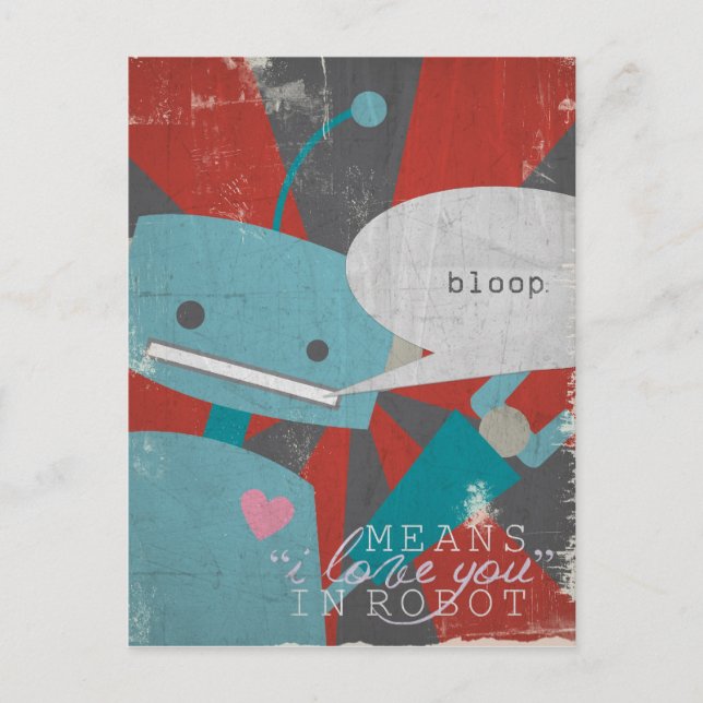"Bloop" Means I Love You, in Robot Postcard (Front)