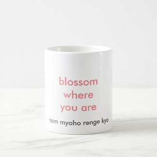 blossom where you are Mug