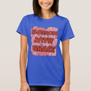 blossom with grace pink wildflower T-Shirt