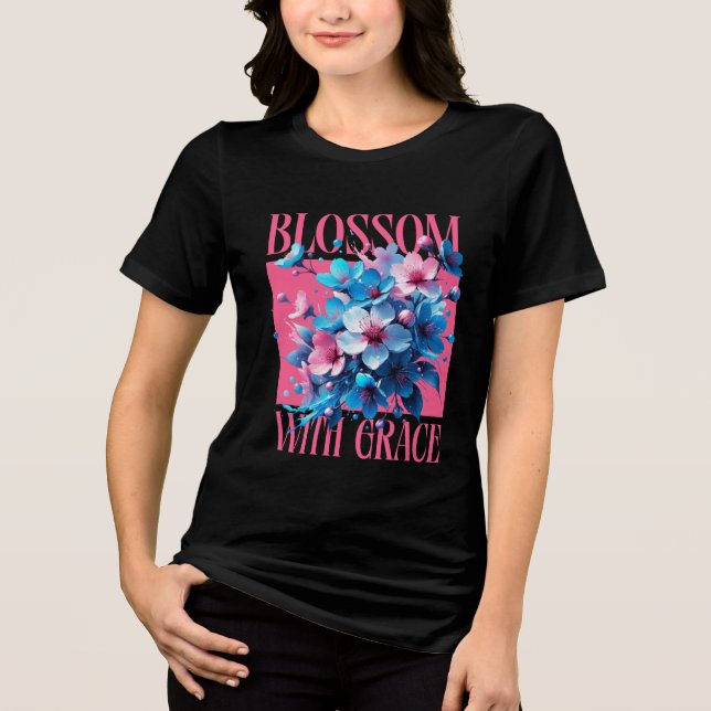 Blossom With Grace  Tri-Blend Shirt (Front)
