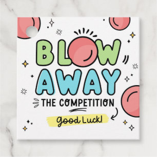 Blow away the competition Good Luck Game Favour Tags