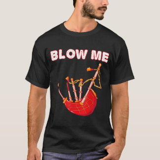 Blow Funny Scottish Bagpipes Tartan Sarcastic T-Shirt
