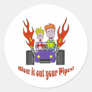 Blow it out your Pipes Classic Round Sticker