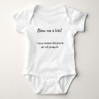 Blow me a kiss!  , I have contact allergies to ... Baby Bodysuit