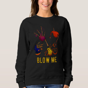 Blow Me Bagpipe Scotland Scottish Bagpipes Bagpip Sweatshirt