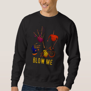 Blow Me Bagpipe Scotland Scottish Bagpipes Bagpip Sweatshirt